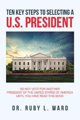 Ten Steps to Selecting a President of the U.S.